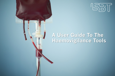 A User Guide to the Haemovigilance Tools | The International Society of ...